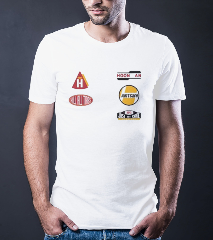 Hoonigan Kill All Tires Ain't Care Just Don’t Care T-Shirt