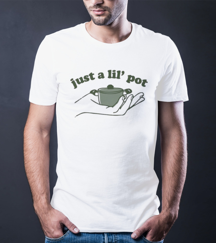 Just A Lil’ Pot Hands Holding Teapot T-Shirt