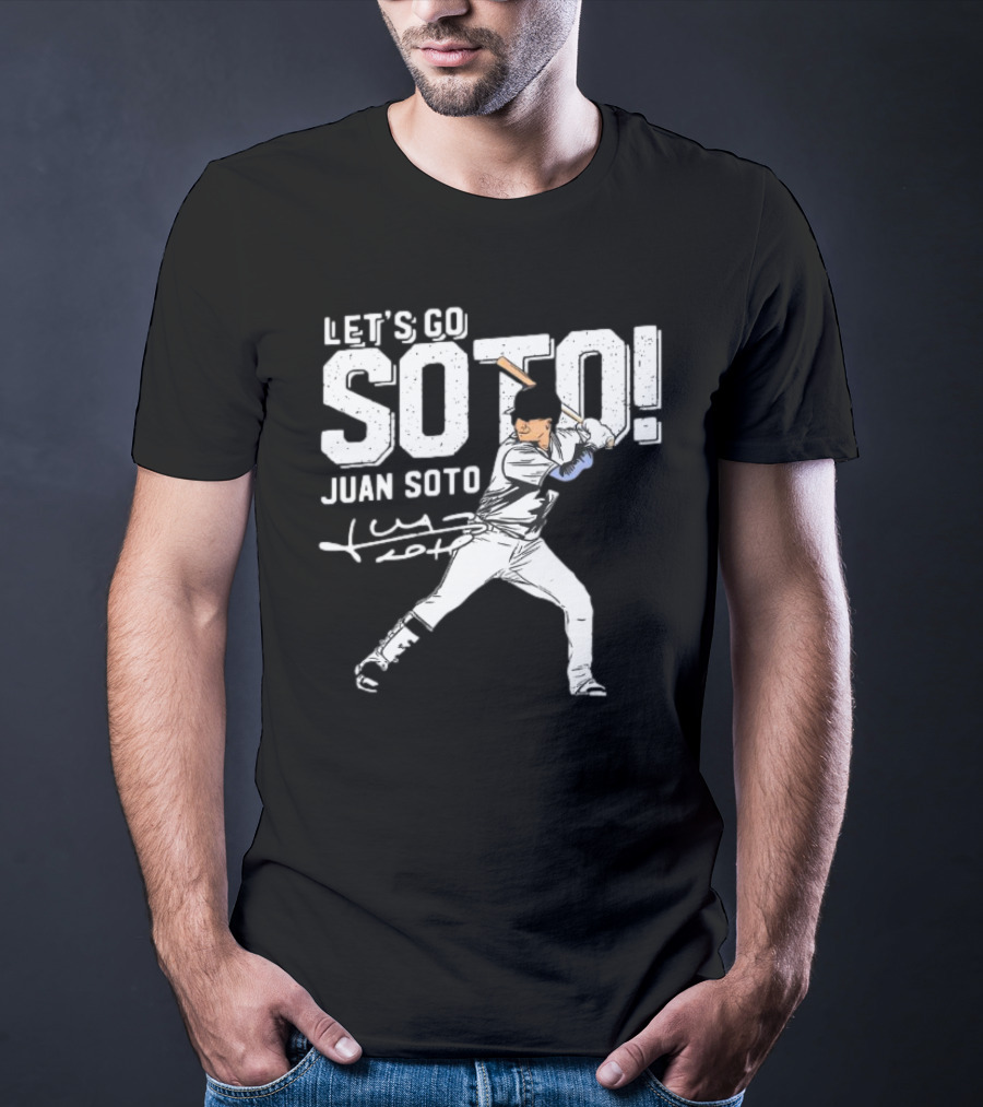 LET’S GO JUAN SOTO YANKEES Baseball Player Signature T-Shirt