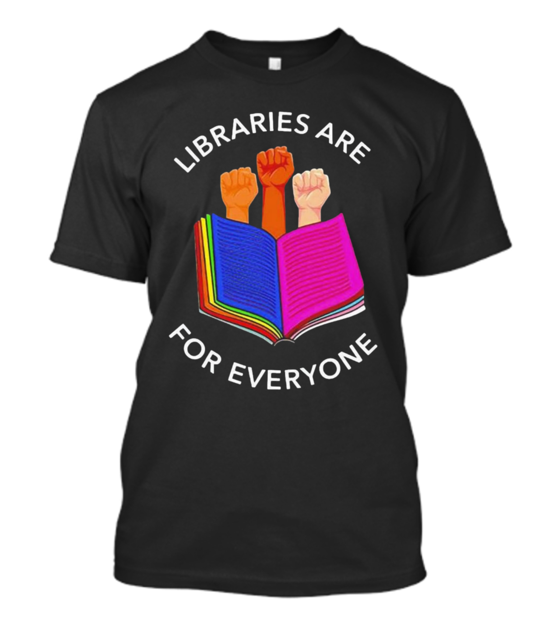 Libraries Are For Everyone Diverse Unity Open Book Fists T-Shirt