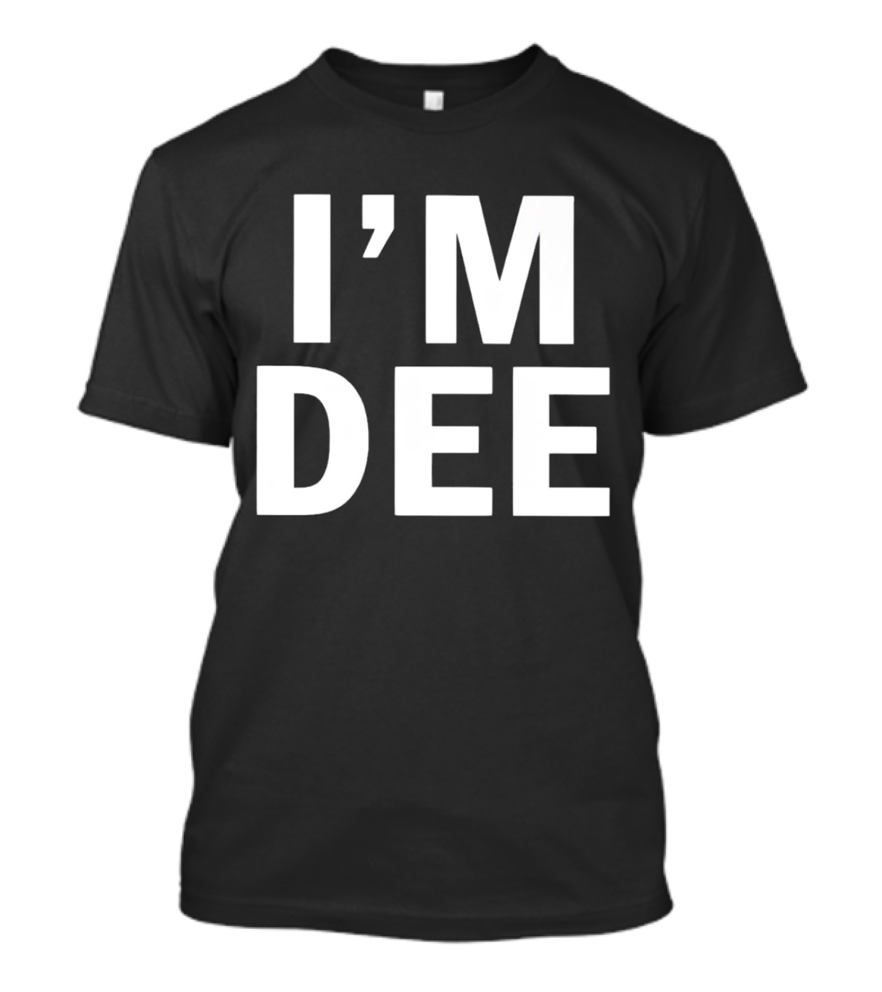 I’M DEE T-Shirt