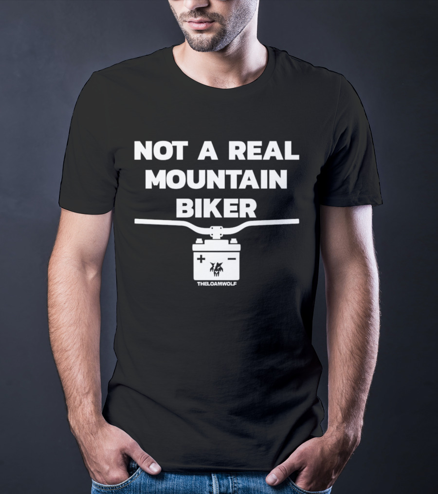 Not A Real Mountain Biker Handlebar TheLoamWolf T-Shirt