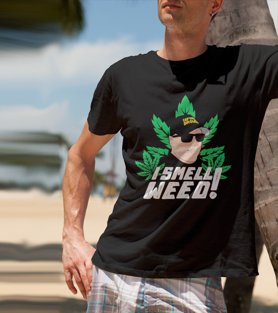 Captain Danny Brown I Smell Weed Leaf Hat Sunglasses T-Shirt