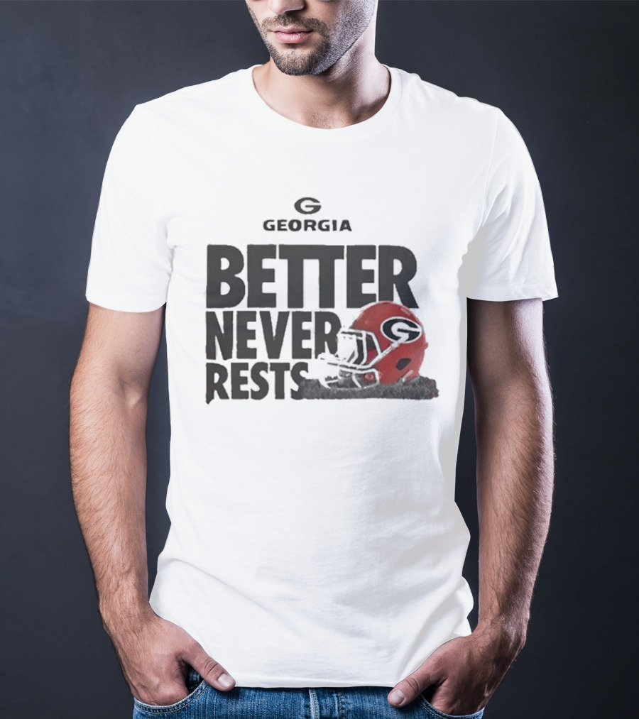 Georgia Bulldogs Better Never Rests Football Helmet T-Shirt