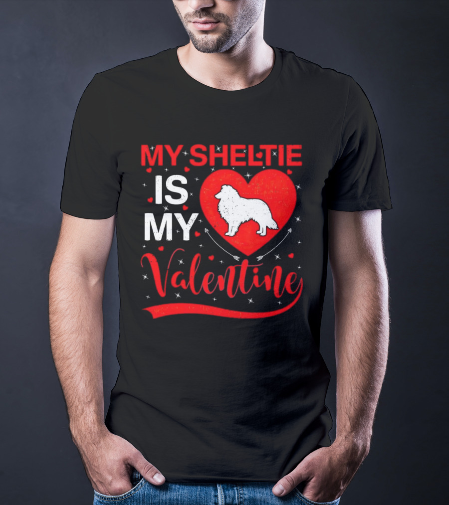 My Sheltie Is My Valentine Heart And Dog T-Shirt