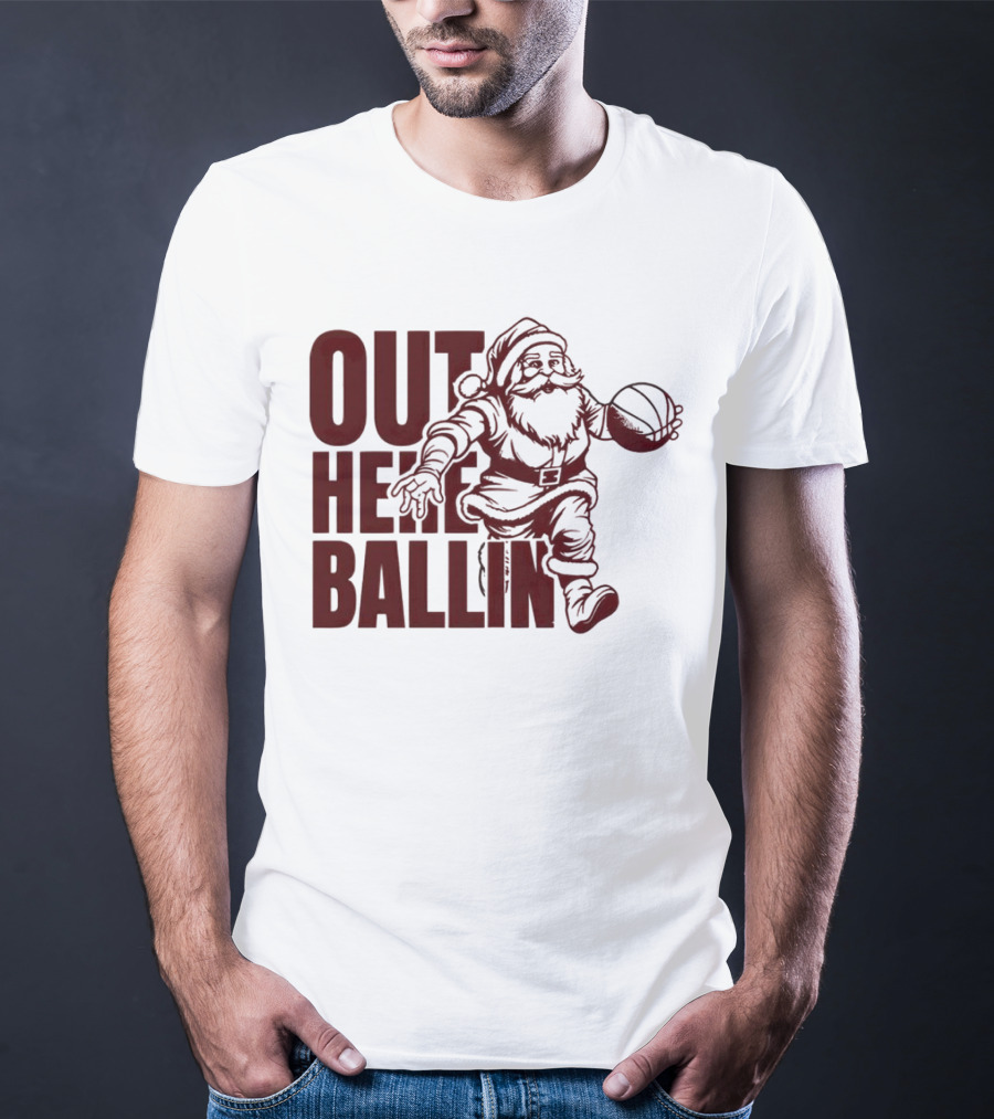 Out Here Ballin Santa Dribbling Basketball T-Shirt