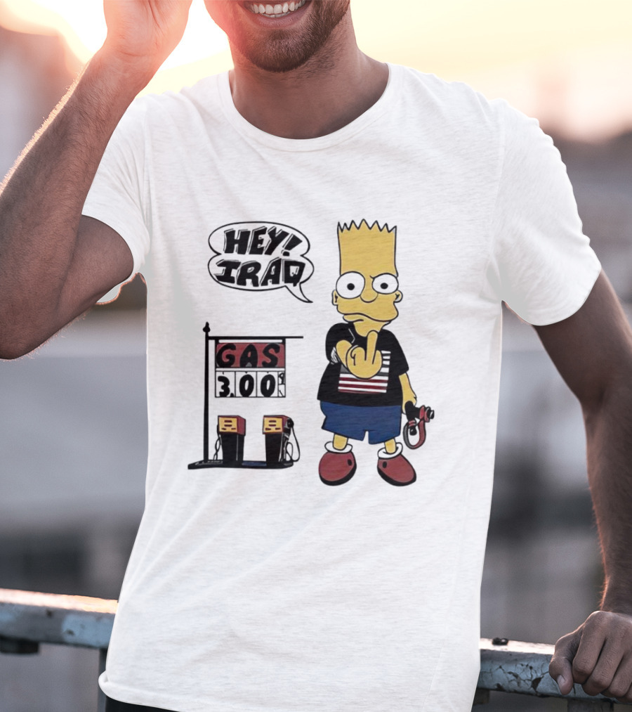Bart Simpson Hey Iraq Gas 3.00 T-Shirt