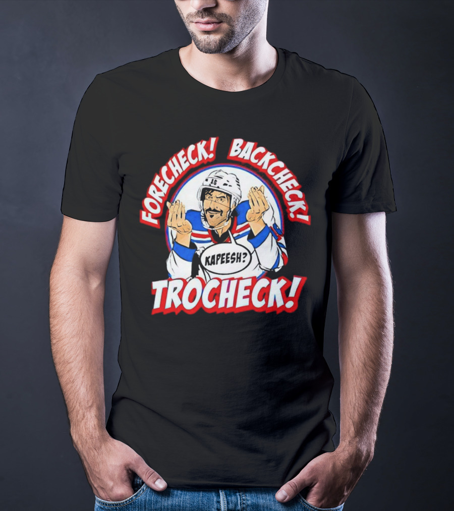 Forecheck Backcheck Trocheck Kapeesh Hockey Humor T-Shirt