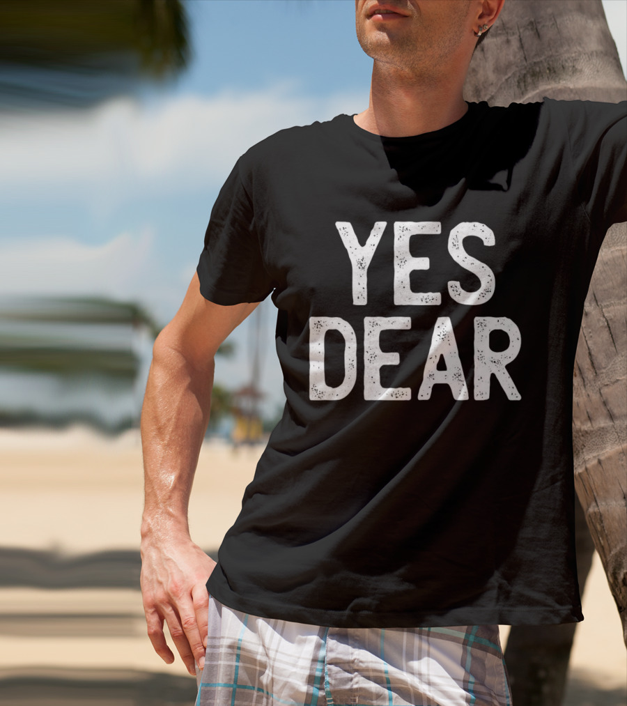 Yes Dear Simple T-Shirt