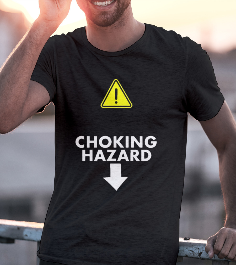 Caution Choking Hazard With Exclamation Warning Sign T-Shirt