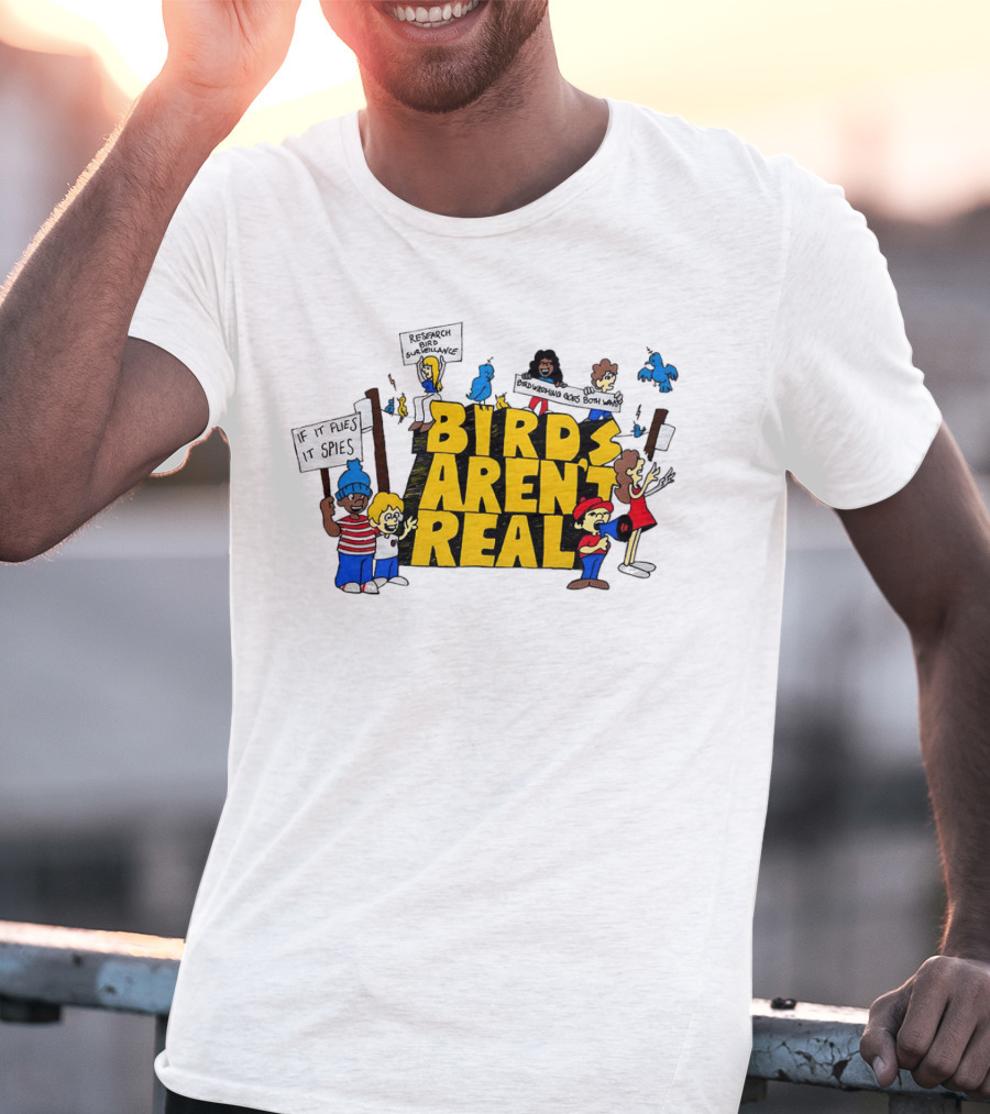 Birds Aren't Real If It Flies It Spies Protest Characters T-Shirt