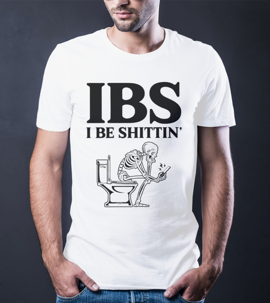 IBS I Be Shittin’ Skeleton Toilet Humor T-Shirt