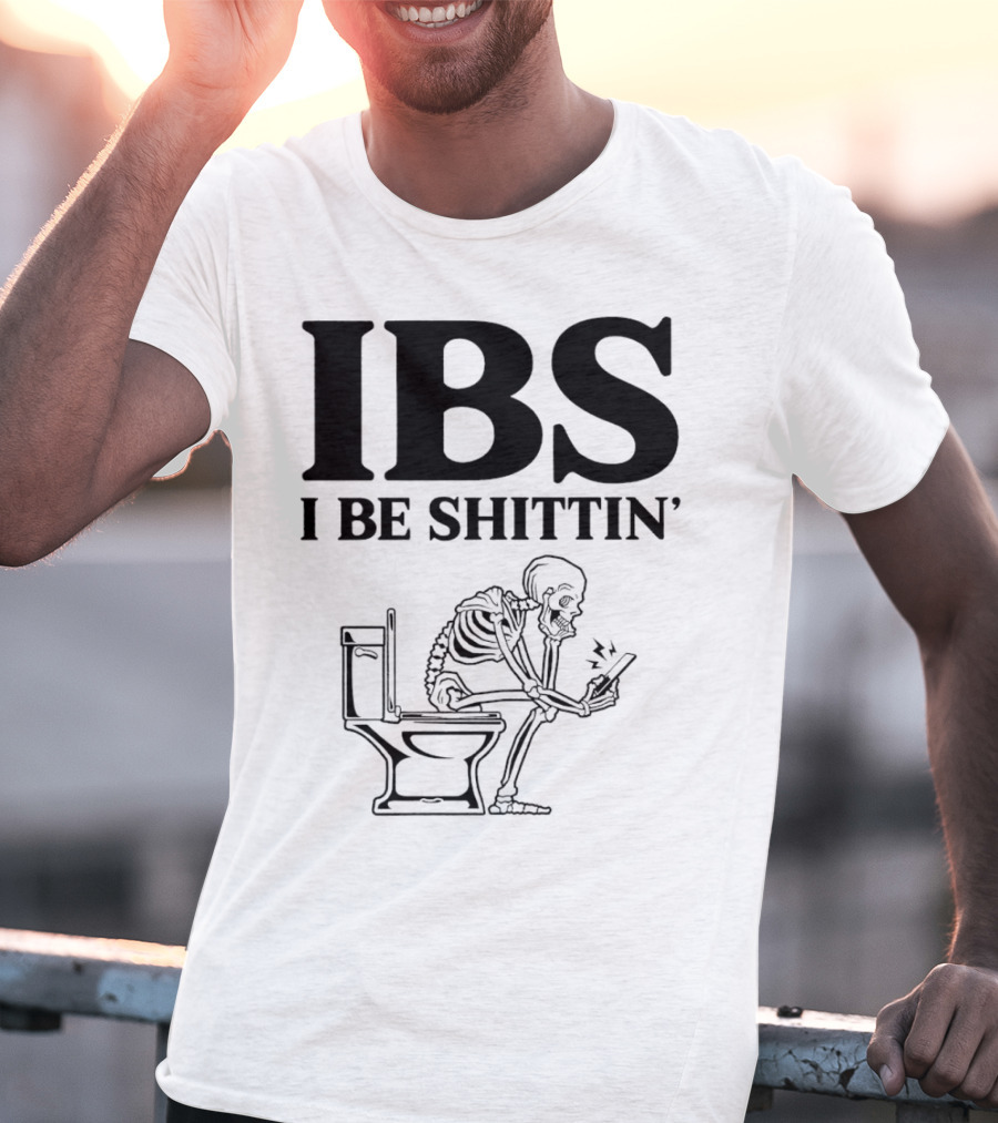 IBS I Be Shittin’ Skeleton Toilet Humor T-Shirt