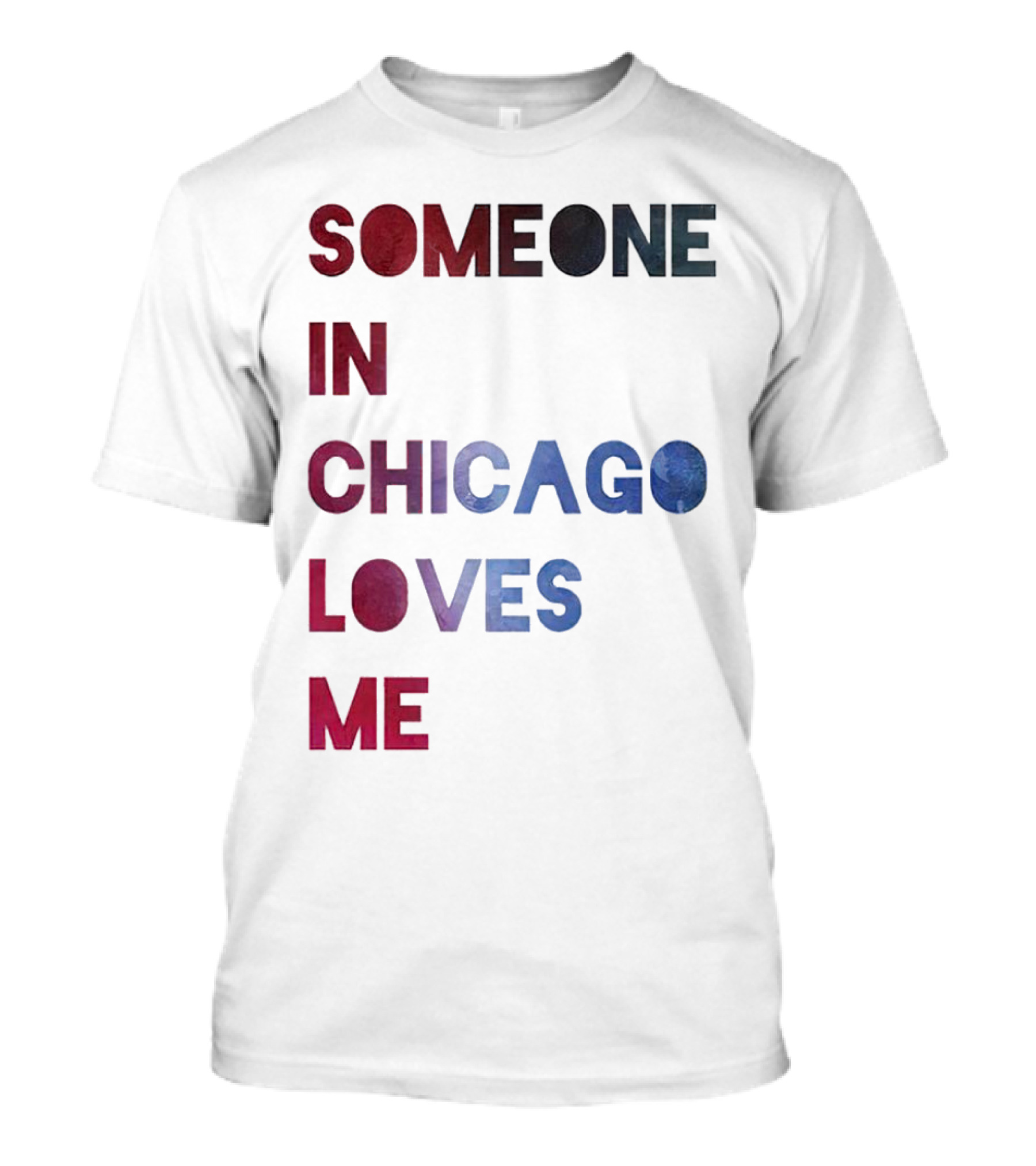SOMEONE IN CHICAGO LOVES ME T-Shirt