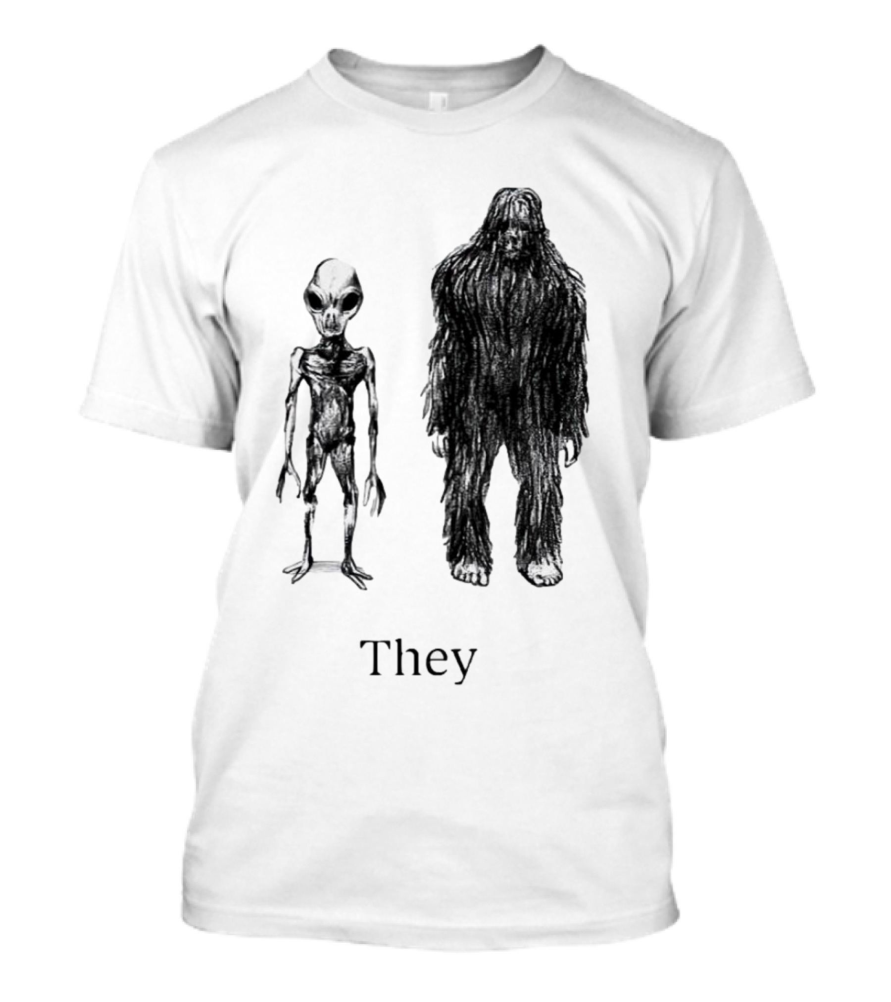 Aliens And Bigfoot They T-Shirt