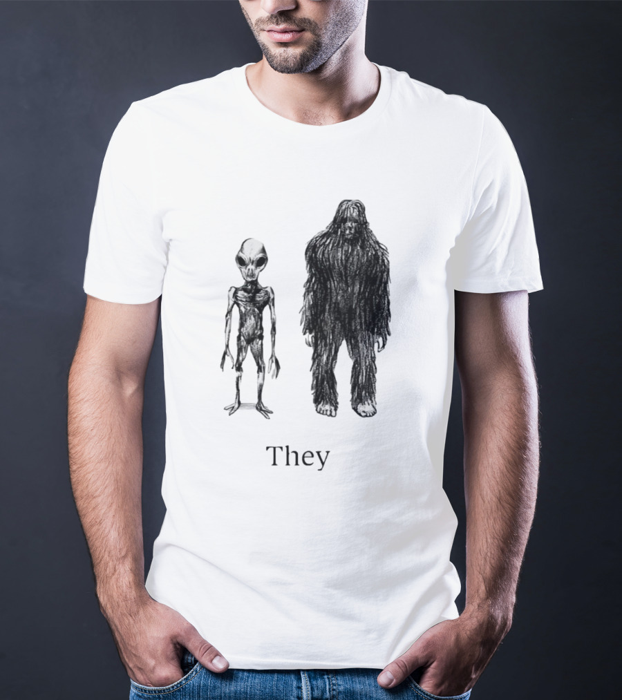 Aliens And Bigfoot They T-Shirt