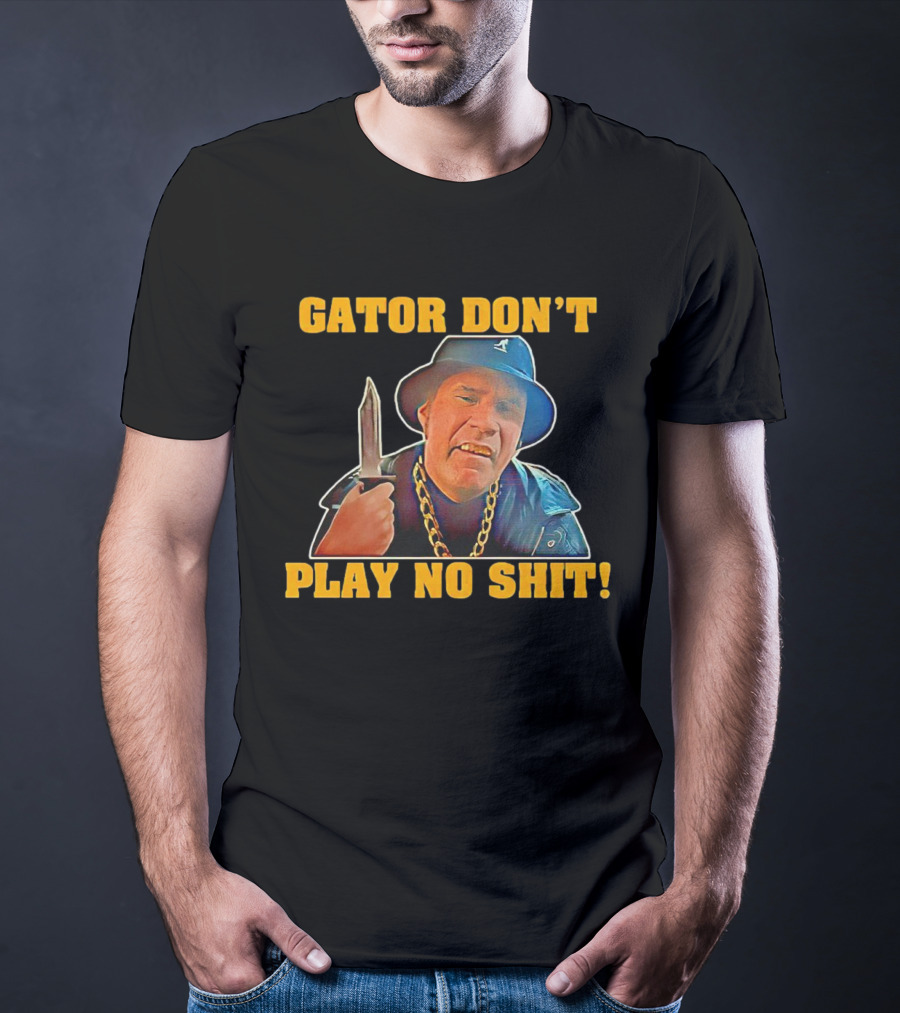 Gator Don’t Play No Shit Knife And Chain Image T-Shirt