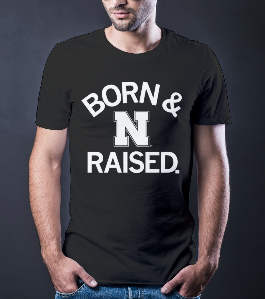 Born And Raised Nebraska Cornhuskers N T-Shirt