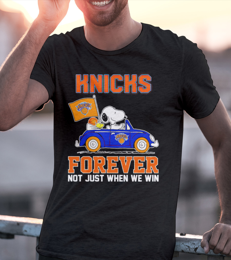 Knicks Forever Snoopy And Woodstock Driving Car Not Just When We Win T-Shirt