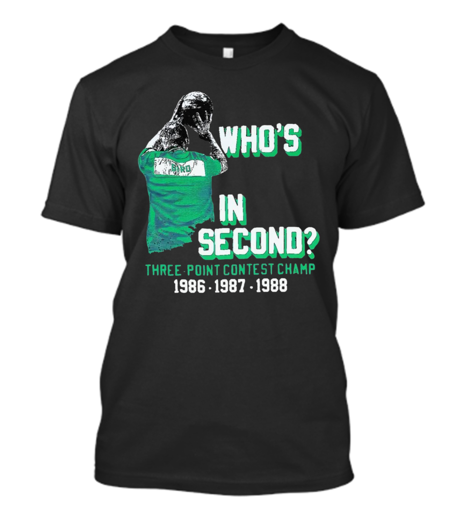 Larry Bird Who's In Second Three-Point Contest Champ 1986 1987 1988 T-Shirt