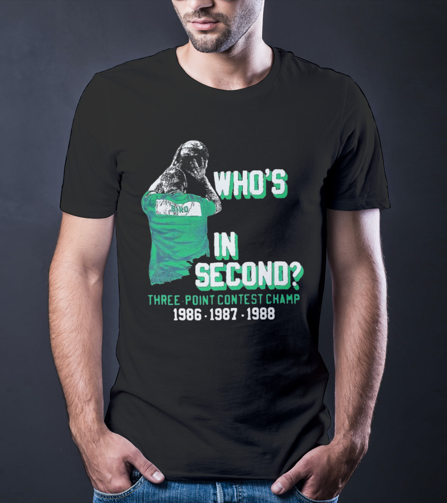 Larry Bird Who's In Second Three-Point Contest Champ 1986 1987 1988 T-Shirt