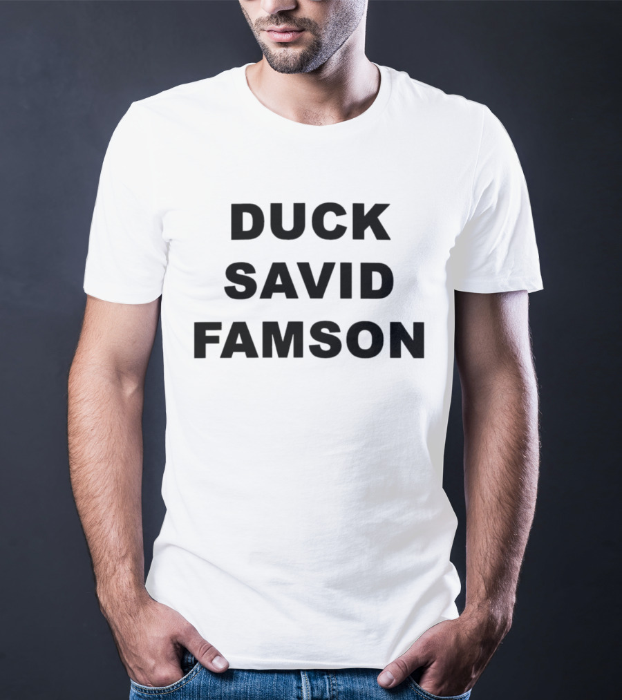 DUCK SAVID FAMSON T-Shirt