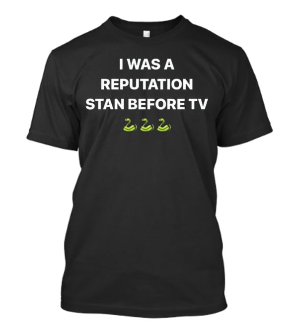 I Was A Reputation Stan Before TV Snake Emojis T-Shirt