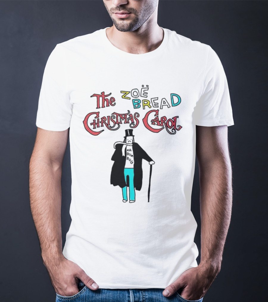 The Zoe Bread Christmas Carol Ha Bum Bug T-Shirt