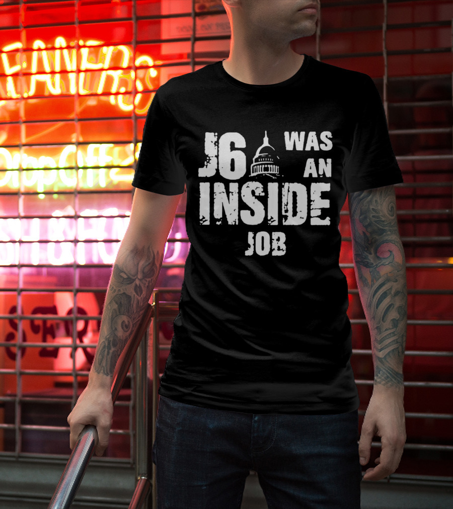 J6 Was An Inside Job Capitol Building T-Shirt