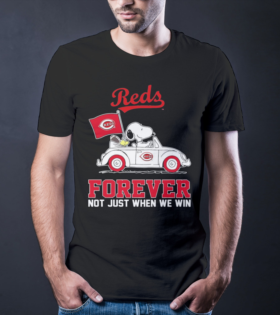 Reds Forever Snoopy Peanuts Cincinnati Not Just When We Win T-Shirt