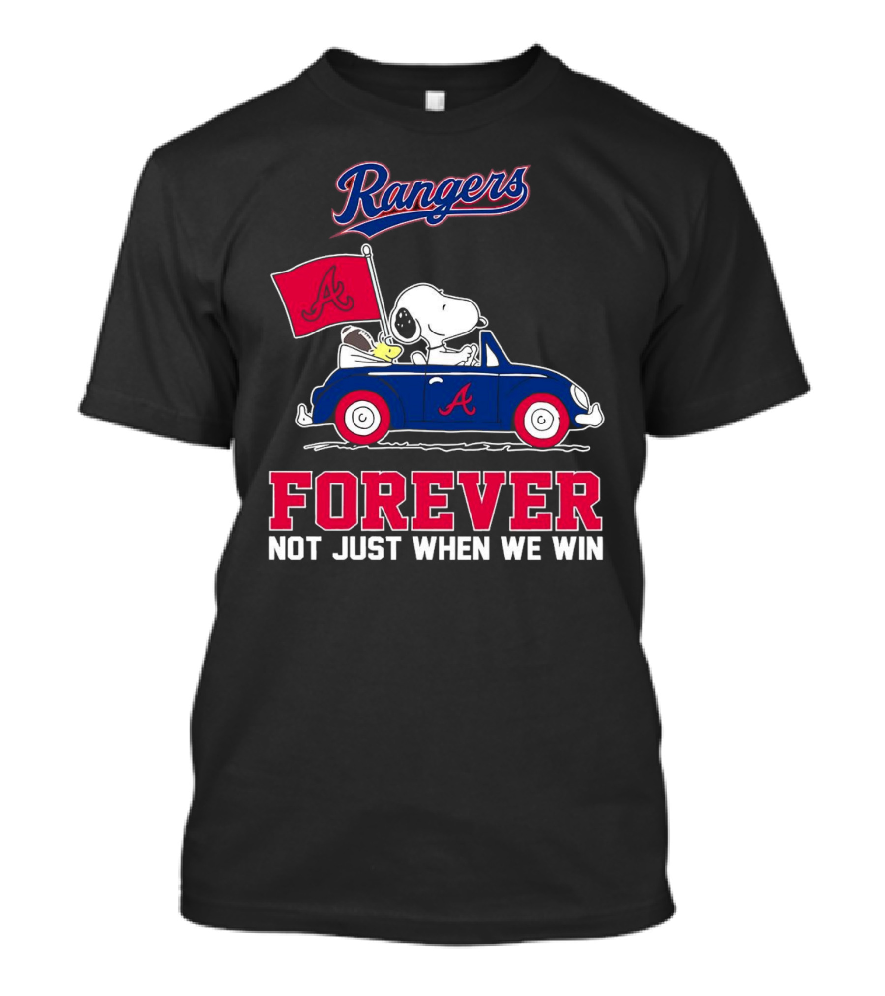 Rangers Snoopy Atlanta Braves Forever Not Just When We Win T-Shirt