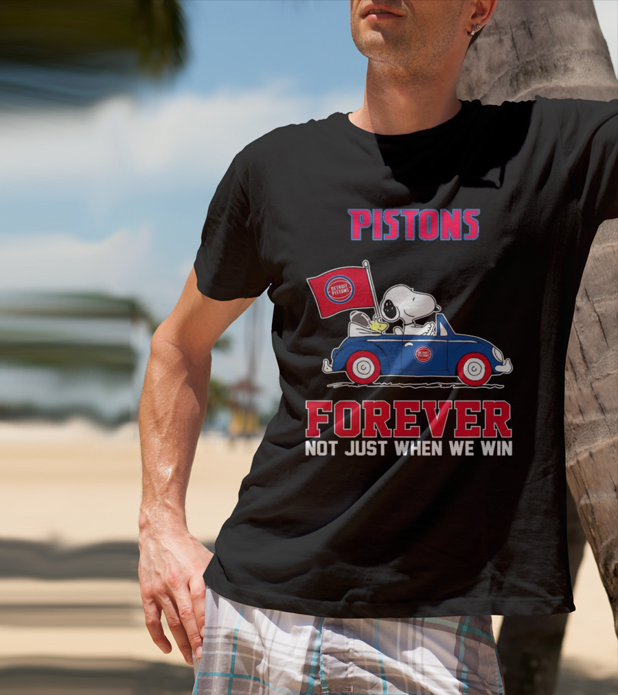 Pistons Snoopy Detroit Pistons Forever Not Just When We Win T-Shirt