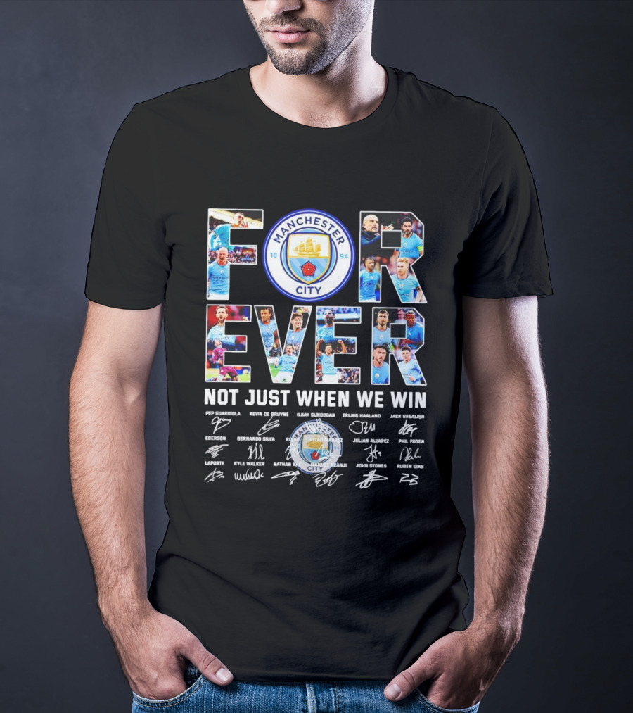 Manchester City F.C Forever Not Just When We Win Pep Guardiola Kevin De Bruyne Ilkay Gundogan Erling Haaland Signatures T-Shirt
