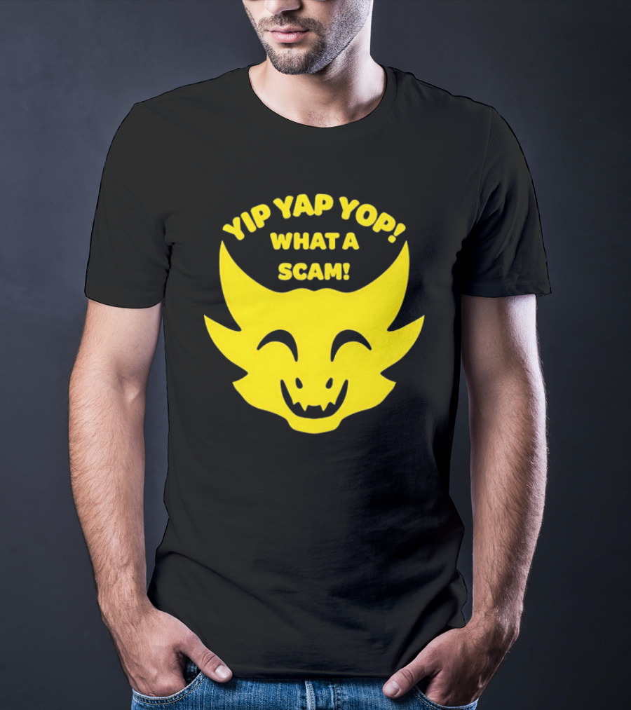 Yip Yap Yop What A Scam Draconic Smiling Face T-Shirt