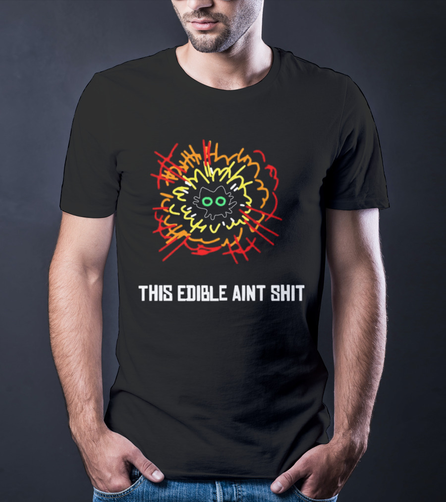 This Edible Ain't Shit Explosion Cat T-Shirt