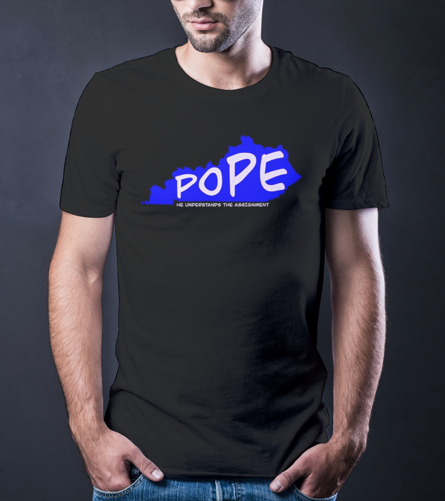 Pope He Understands The Assignment Kentucky Map Blue Text T-Shirt