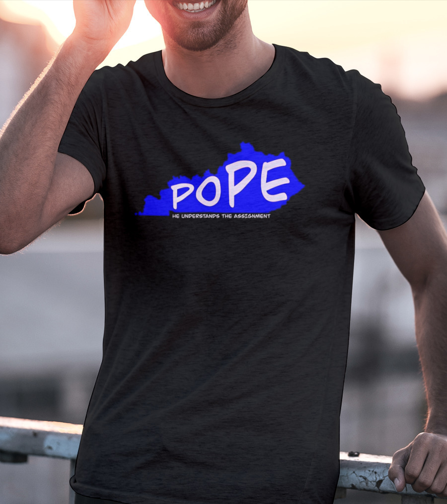 Pope He Understands The Assignment Kentucky Map Blue Text T-Shirt
