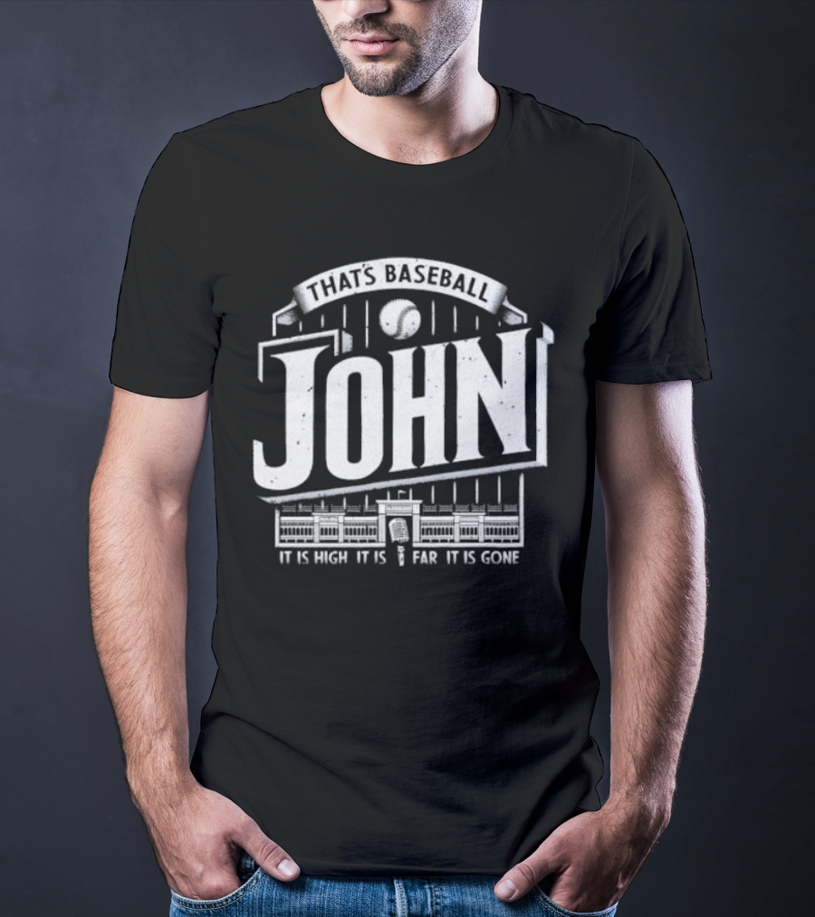 That's Baseball John It Is High It Is Far It Is Gone Stadium Microphone Baseball T-Shirt
