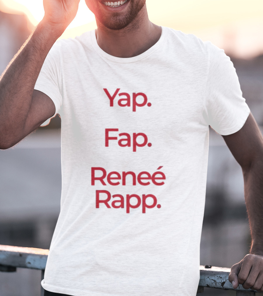 Yap Fap Renee Rapp T-Shirt