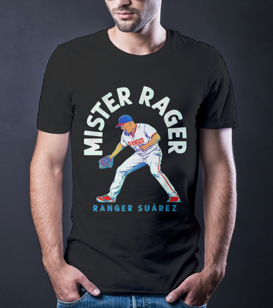 Mister Rager Ranger Suarez Philadelphia Phillies Baseball T-Shirt