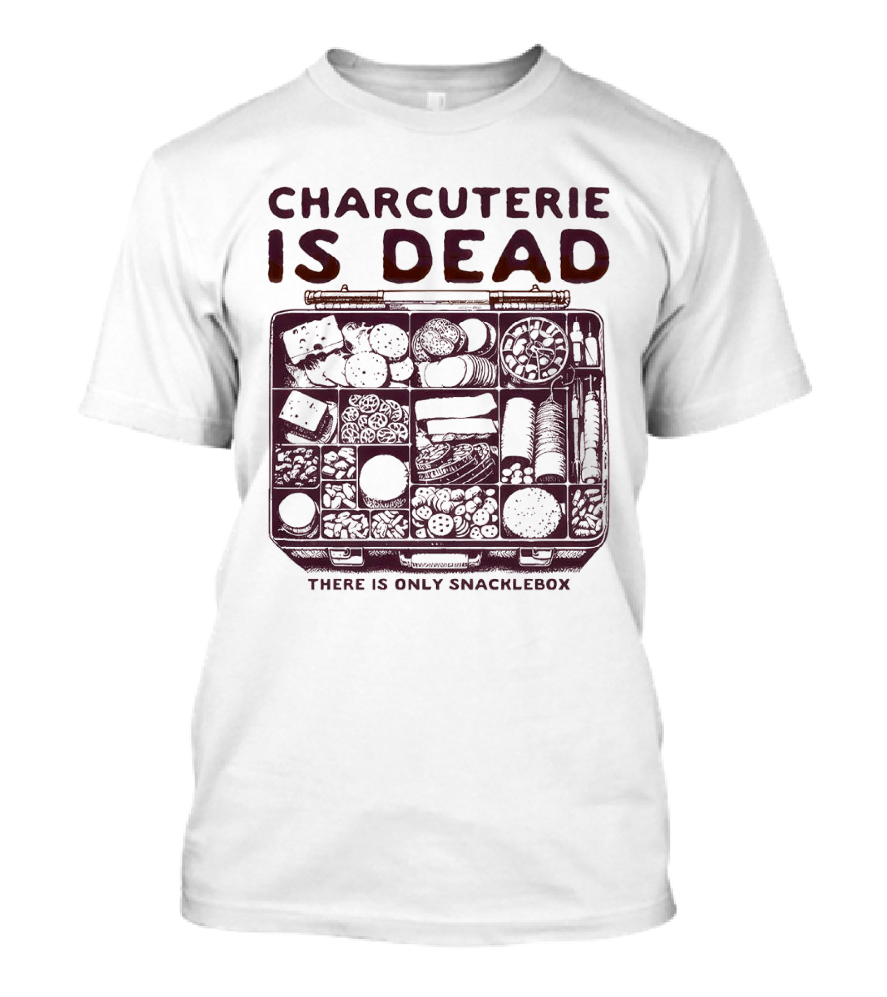 Charcuterie Is Dead There Is Only Snacklebox Meal Arrangement T-Shirt