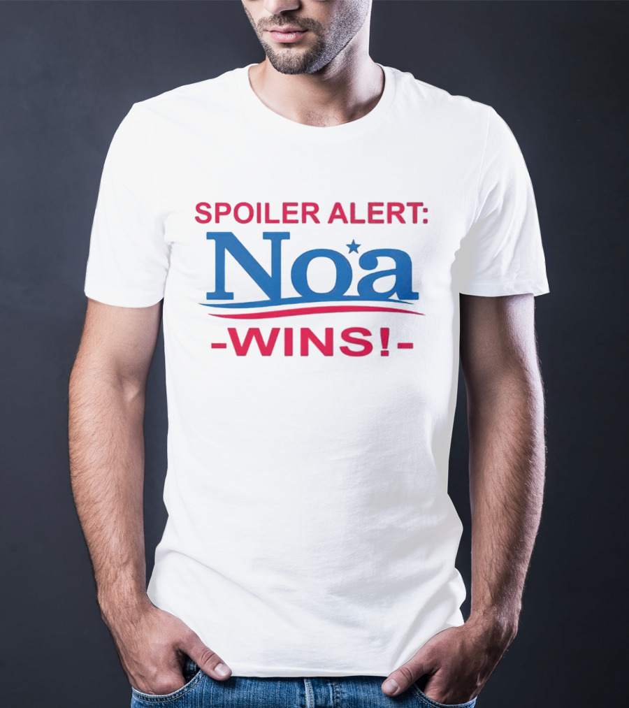 Spoiler Alert Noa Wins Bold Patriotic Campaign T-Shirt