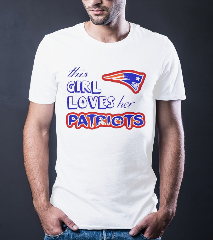 This Girl Loves Her Patriots New England Patriots T-Shirt