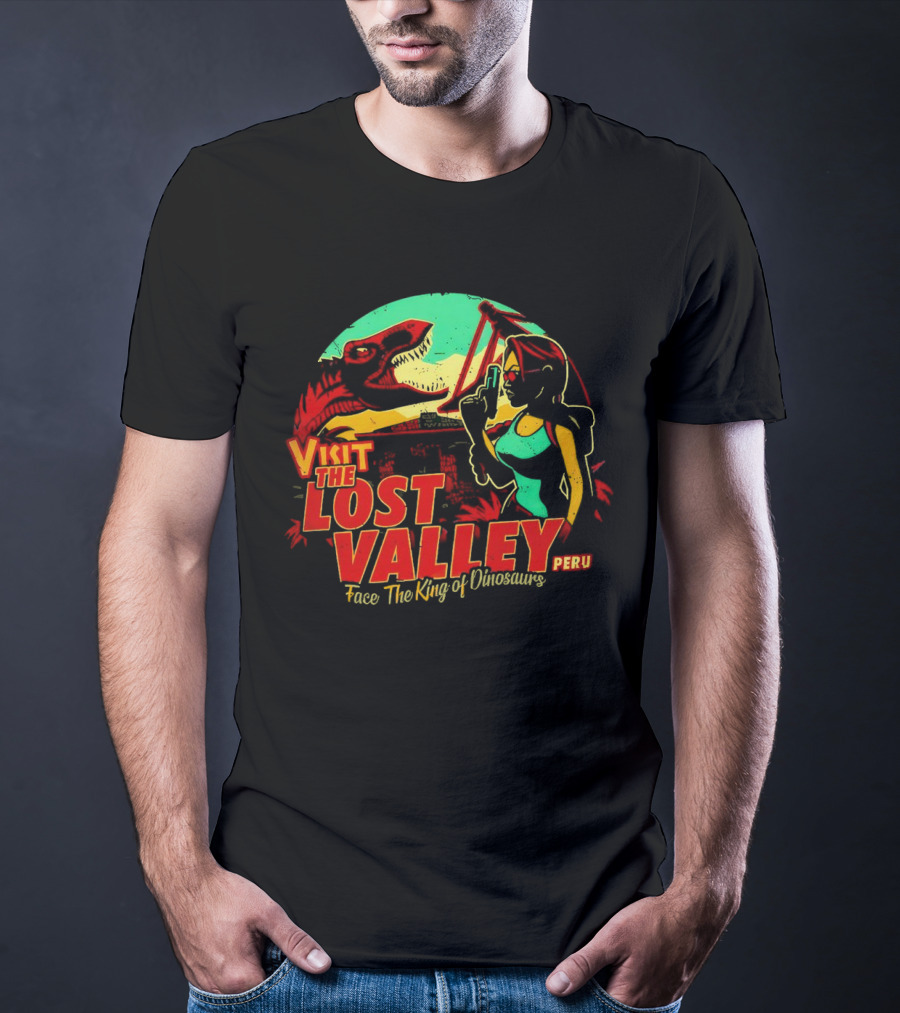 Visit The Lost Valley Peru Face The King Of Dinosaurs T-Shirt