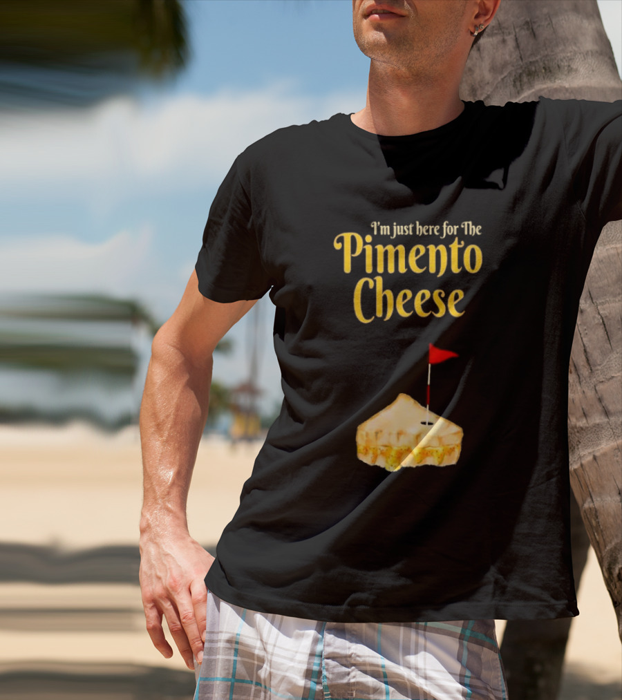 I'm Just Here For The Pimento Cheese Golf With Pie And Flag T-Shirt