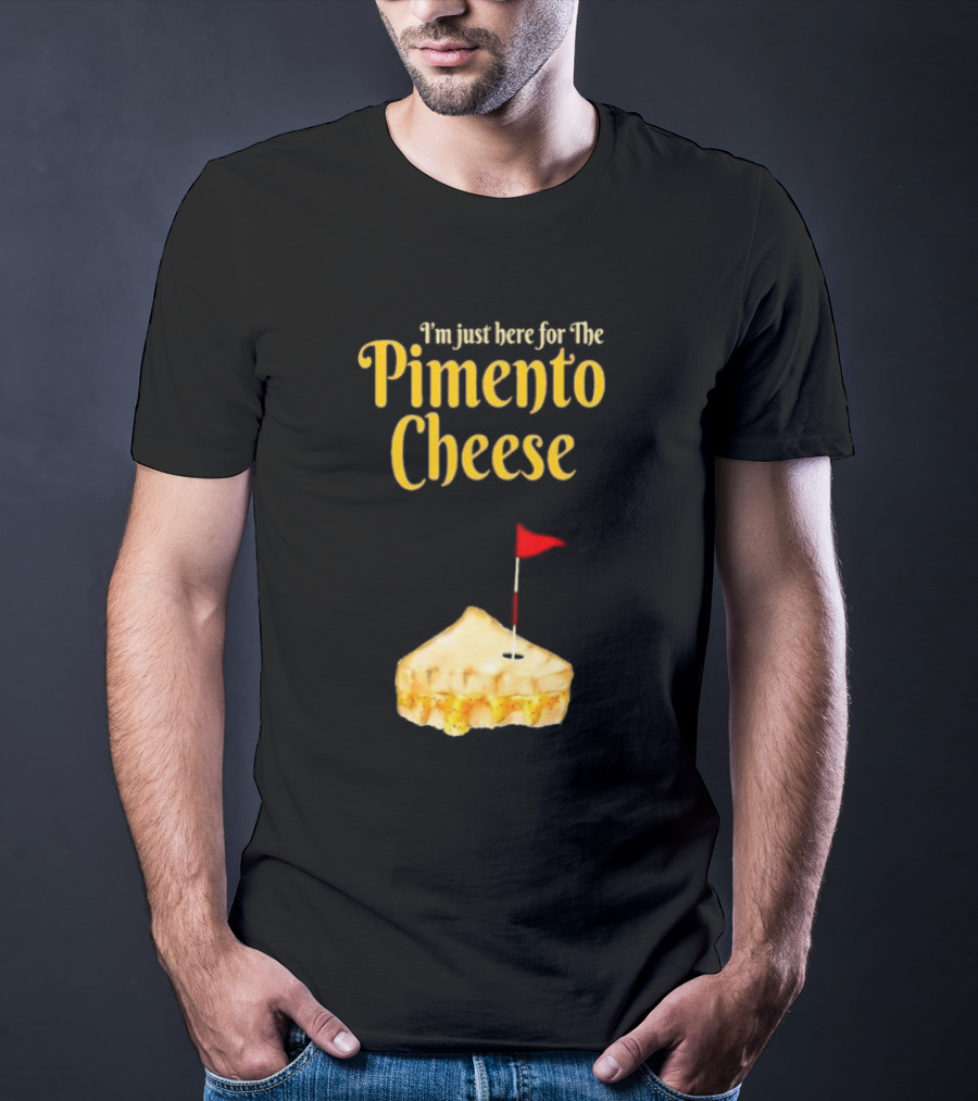 I'm Just Here For The Pimento Cheese Golf With Pie And Flag T-Shirt