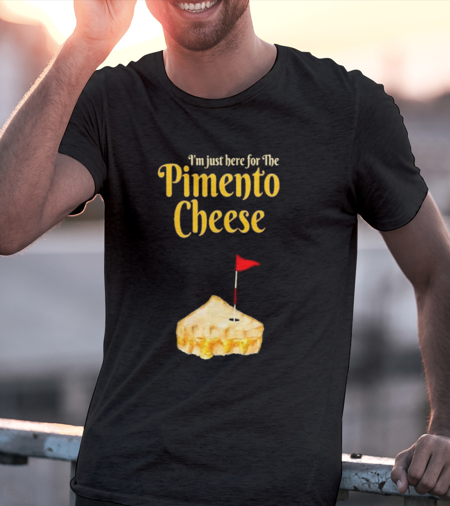 I'm Just Here For The Pimento Cheese Golf With Pie And Flag T-Shirt