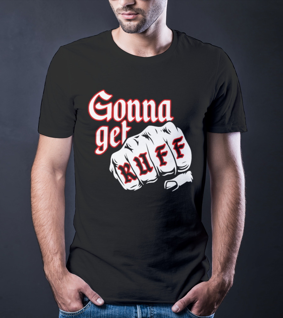 Gonna Get Ruff Buffalo Sabres Hockey Fist Bold Letters T-Shirt
