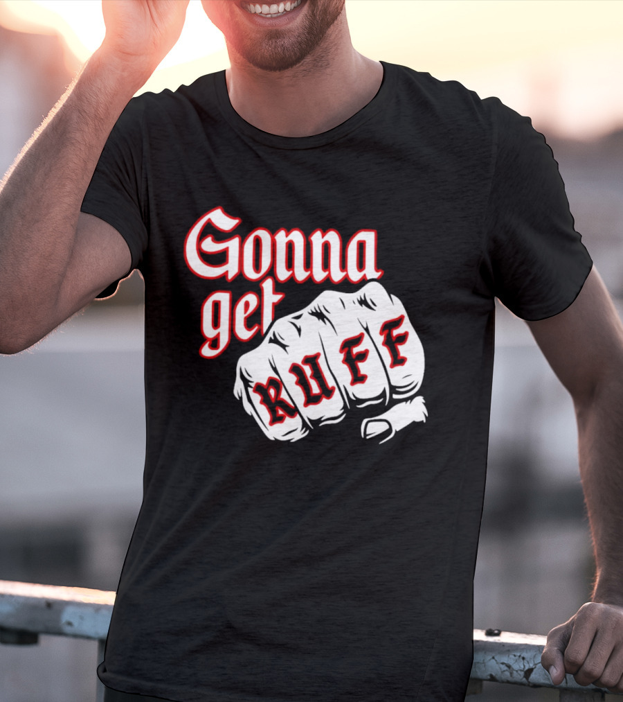 Gonna Get Ruff Buffalo Sabres Hockey Fist Bold Letters T-Shirt