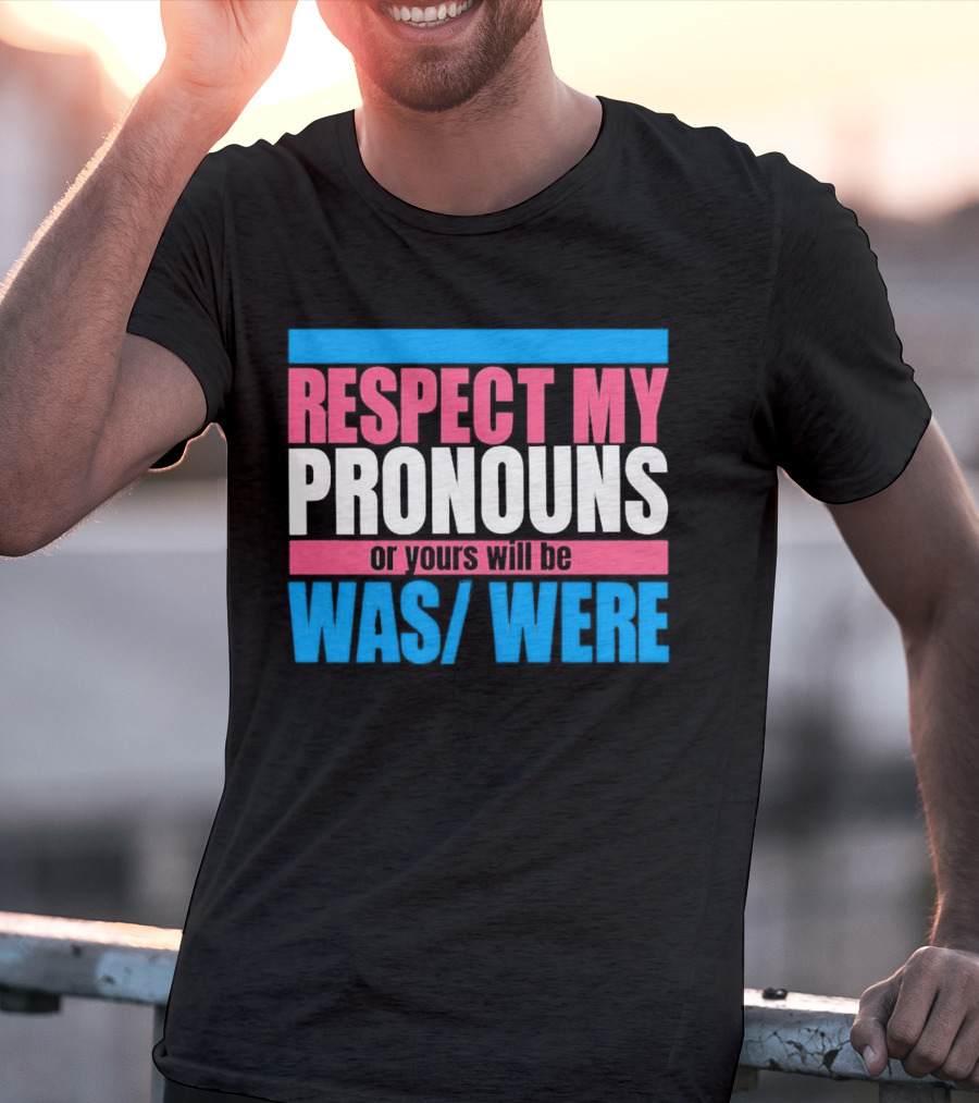 Respect My Pronouns Or Yours Will Be Was Were Pink Blue T-Shirt